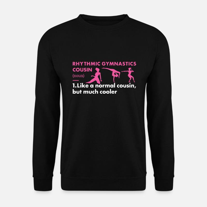 Gymnast Cousin Definition Rhythmic Gymnastics - Unisex Sweatshirt - black