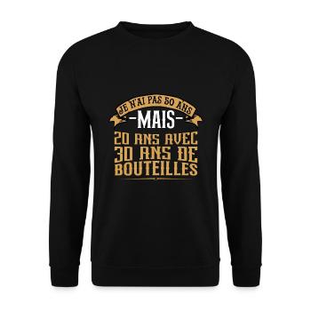 Je n'ai pas 50 ans mais 20 ans avec 30 ans ! - Sweat-shirt Unisexe - noir - Devant - Alina (178cm) & Michal (187cm)
