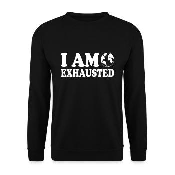 I am exhausted - Unisex Sweatshirt - black - Front - Alina (178cm) & Michal (187cm)