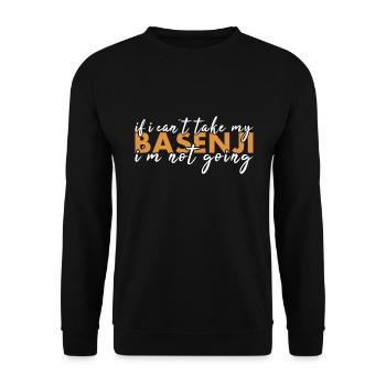 Dog If I Can't Take My Basenji I'm Not Going - Unisex Sweatshirt - black - Front - Alina (178cm) & Michal (187cm)