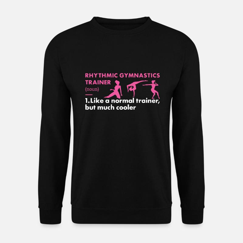 Gymnast Trainer Definition Rhythmic Gymnastics - Unisex Sweatshirt - black