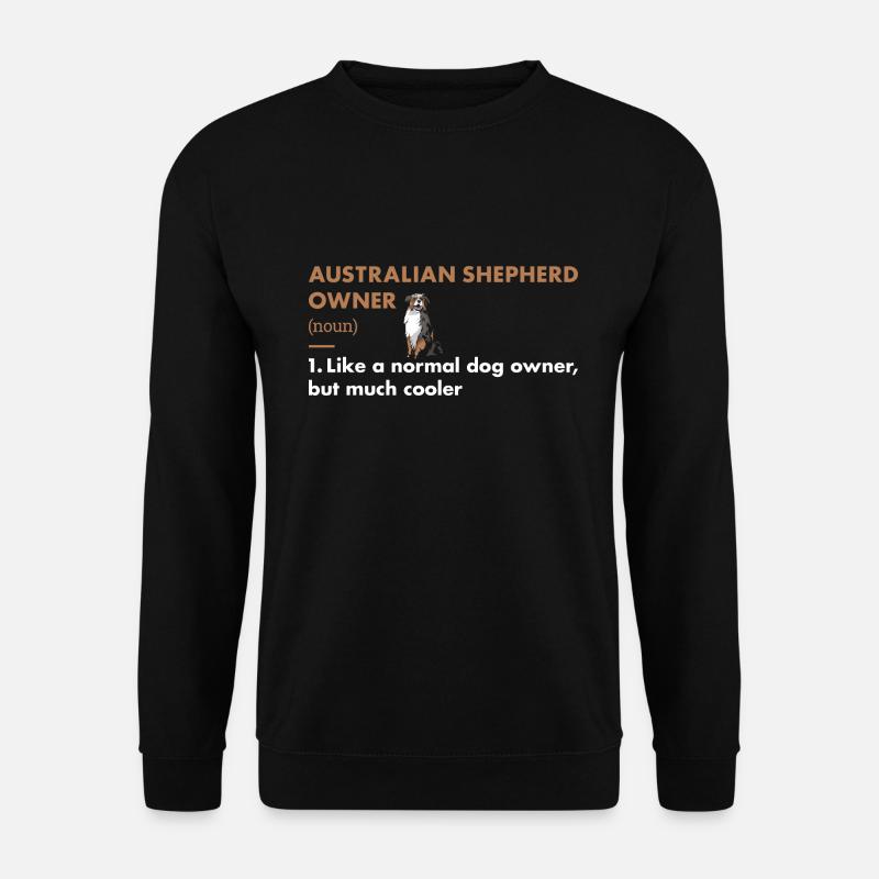 Dog Aussie Owner Definition - Unisex Sweatshirt - black