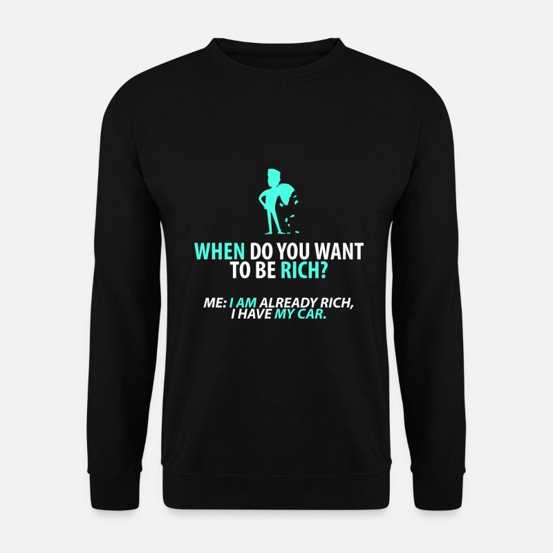 Already rich: my car - Unisex Sweatshirt - black