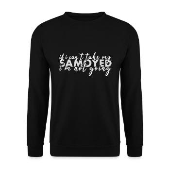 Prends mon Samoyède, je n’y vais pas - Sweat-shirt Unisexe - noir - Devant - Alina (178cm) & Michal (187cm)