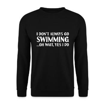 Sport I Don't Always Go Swimming Swimming - Unisex Pullover - Schwarz - Vorne - Alina (178cm) & Michal (187cm)