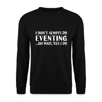 Rider I Don't Always Do Eventing - Unisex Pullover - Schwarz - Vorne - Alina (178cm) & Michal (187cm)