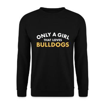 Only A Girl That Loves Bulldog - Unisex Sweatshirt - black - Front - Alina (178cm) & Michal (187cm)