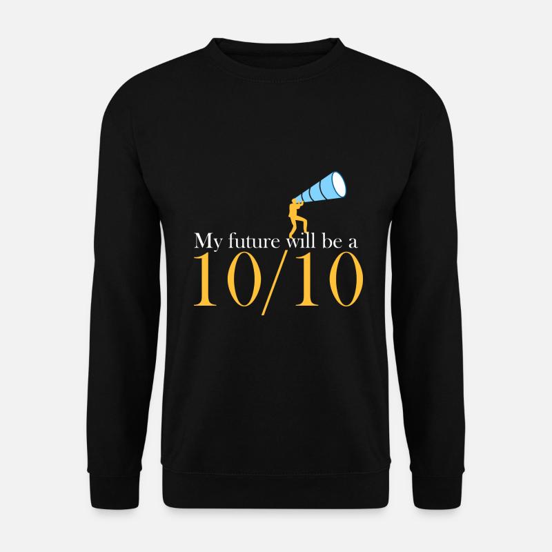 Mon avenir sera un 10/10 - Sweat-shirt Unisexe - noir
