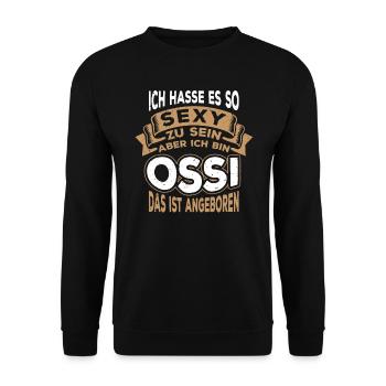 Ich hasse es so sexy zu sein, aber ich bin Ossi - Unisex Pullover - Schwarz - Vorne - Alina (178cm) & Michal (187cm)