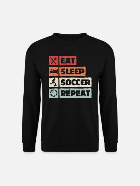 Eat Sleep Soccer Repeat. Fußball Design - Unisex Pullover - Schwarz