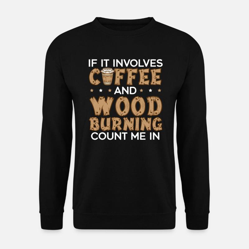 Wood-burning pyrography master carpenter - Unisex Sweatshirt - black