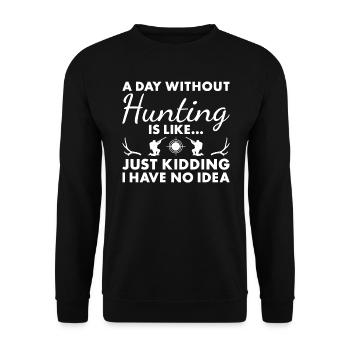 Hunter A Day Without Hunting - Unisex Sweatshirt - black - Front - Alina (178cm) & Michal (187cm)