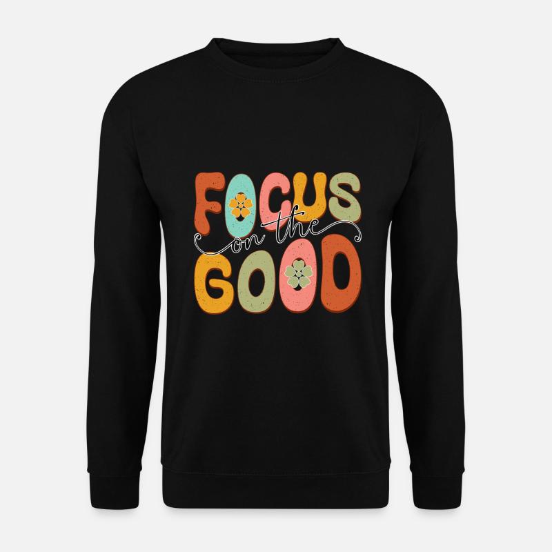 Focus On The Good - Unisex Sweatshirt - black