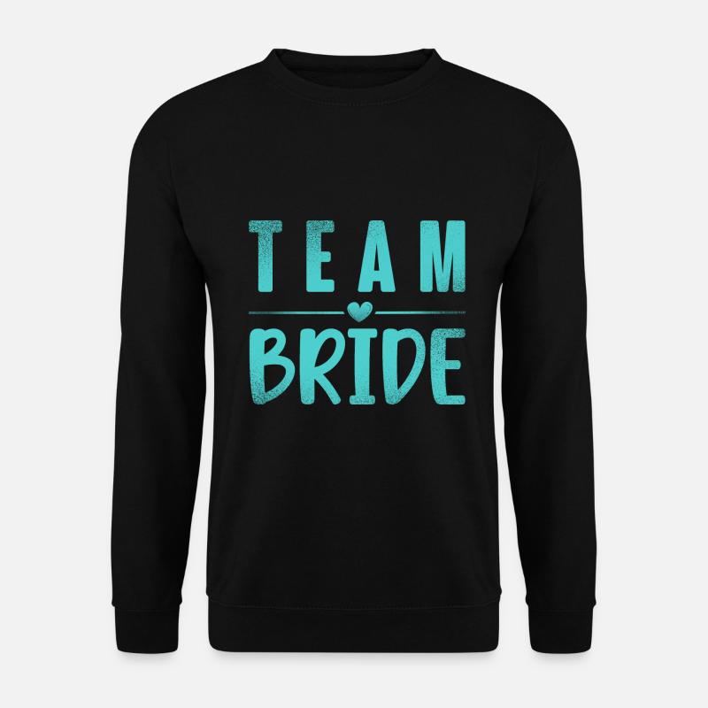 Team Bride - Unisex Sweatshirt - black