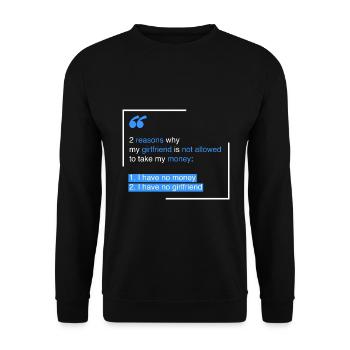 Money: 2 reasons why my girlfriend - Unisex Sweatshirt - black - Front - Alina (178cm) & Michal (187cm)