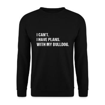 Je ne peux pas. J’ai des projets. Avec mon bouledogue - Sweat-shirt Unisexe - noir - Devant - Alina (178cm) & Michal (187cm)