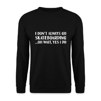 Sport Don't Always Go Skateboarding Skateboarding - Unisex Sweatshirt - black - Front - Alina (178cm) & Michal (187cm)