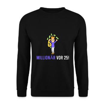 Millionär vor 25! - Unisex Pullover - Schwarz - Vorne - Alina (178cm) & Michal (187cm)