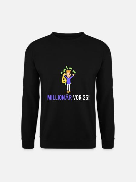 Millionaire 25 years ago! - Unisex Sweatshirt - black
