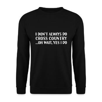 Rider I Don't Always Do Cross Country - Unisex Sweatshirt - black - Front - Alina (178cm) & Michal (187cm)