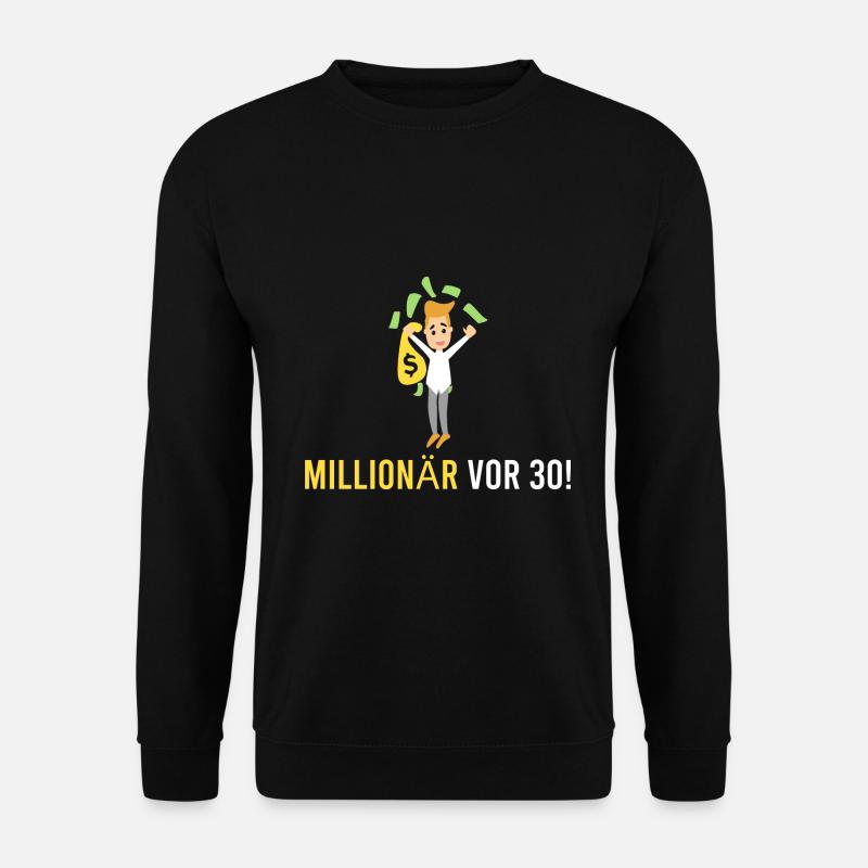 Millionaire 30 years ago! - Unisex Sweatshirt - black
