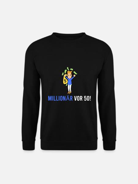 Millionnaire devant 50 ! - Sweat-shirt Unisexe - noir
