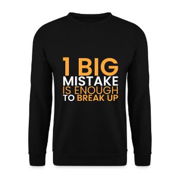 1 big mistake is enough! - Unisex Sweatshirt - black - Front - Alina (178cm) & Michal (187cm)