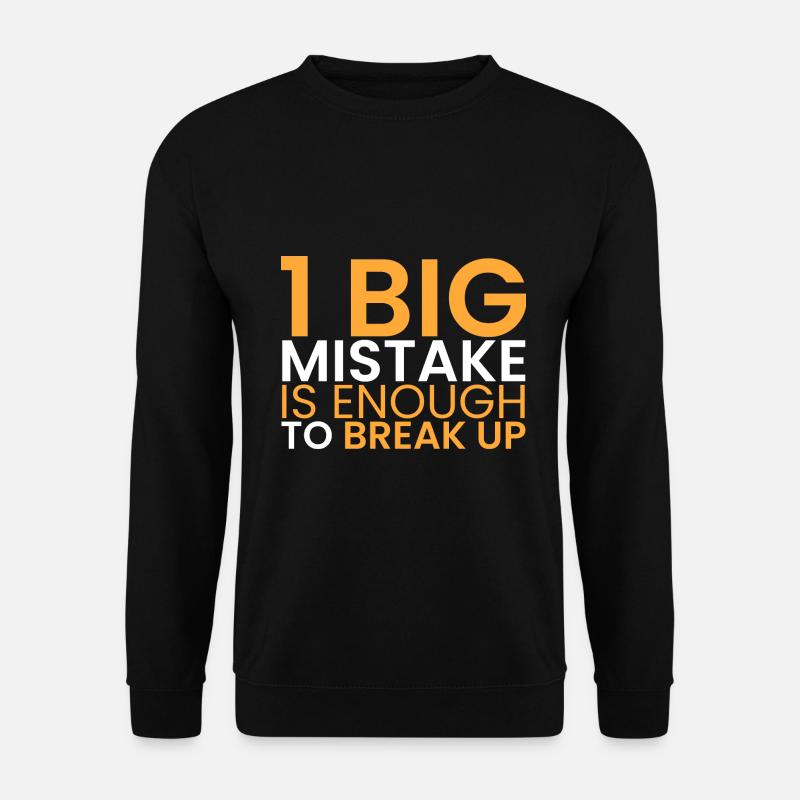 1 grosse erreur suffit! - Sweat-shirt Unisexe - noir