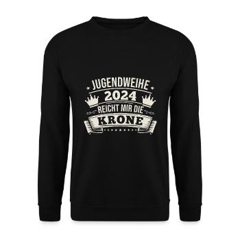 Jugendweihe 2024 Reicht Mir Die Krone - Unisex Pullover - Schwarz - Vorne - Alina (178cm) & Michal (187cm)