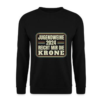Jugendweihe 2024 Reicht Mir Die Krone - Unisex Pullover - Schwarz - Vorne - Alina (178cm) & Michal (187cm)