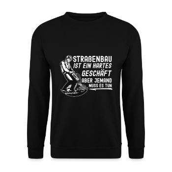 Straßenbau Ist Ein Hartes Geschäft Straßenbauer - Unisex Pullover - Schwarz - Vorne - Alina (178cm) & Michal (187cm)