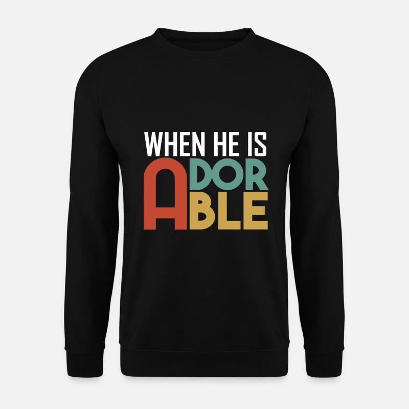 he is gorgeous - Unisex Sweatshirt - black