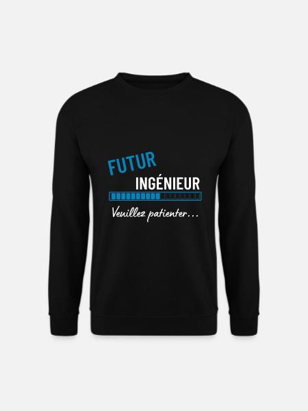 Futur ingénieur veuillez patienter ! cadeau - Sweat-shirt Unisexe - noir