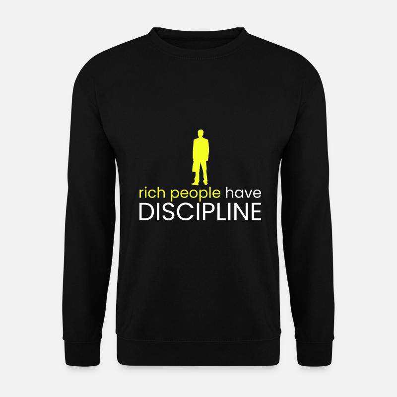rich people have discipline - Unisex Sweatshirt - black