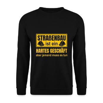 Straßenbau Ist Ein Hartes Geschäft Straßenbauer - Unisex Pullover - Schwarz - Vorne - Alina (178cm) & Michal (187cm)