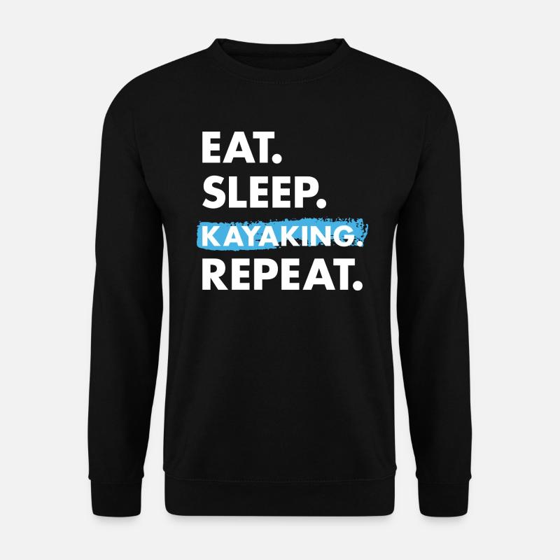 Kayaker Eat Sleep Kayaking - Unisex Sweatshirt - black