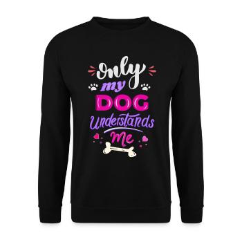 Nur Mein Hund Versteht Mich Lustiger Hundespruch - Unisex Pullover - Schwarz - Vorne - Alina (178cm) & Michal (187cm)