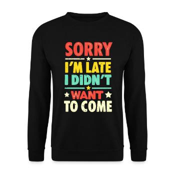 Désolé, je suis en retard, je n’ai pas voulu venir - Sweat-shirt Unisexe - noir - Devant - Alina (178cm) & Michal (187cm)
