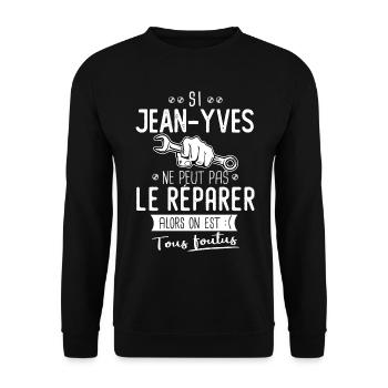 Si Jean yves ne peut pas le réparer on est foutus - Sweat-shirt Unisexe - noir - Devant - Alina (178cm) & Michal (187cm)