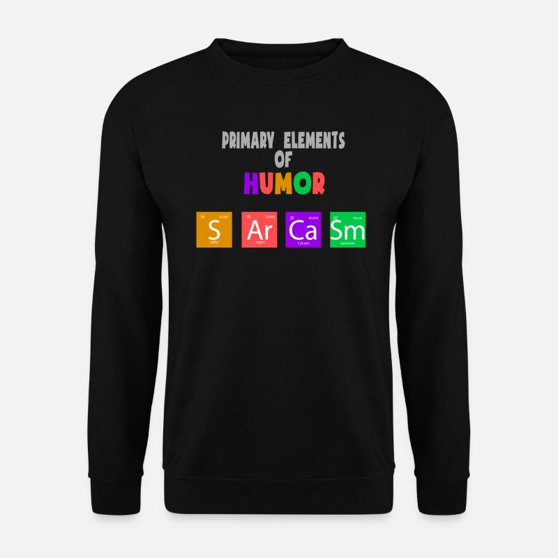 Primary Elements of Humor Sarcasm Chemistry Shirt - Unisex Pullover - Schwarz
