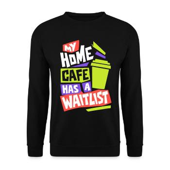 My Cafe Has a Waitlist - Unisex Pullover - Schwarz - Vorne - Alina (178cm) & Michal (187cm)