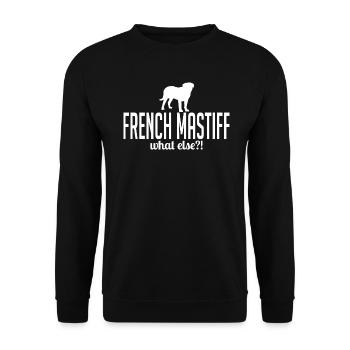 French Mastiff what else Dog Saying Wilsigns - Unisex Sweatshirt - black - Front - Alina (178cm) & Michal (187cm)