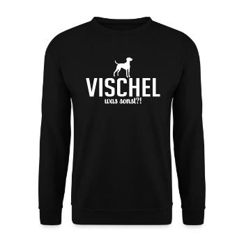 Vischel was sonst Hunde Spruch Wilsigns - Unisex Pullover - Schwarz - Vorne - Alina (178cm) & Michal (187cm)