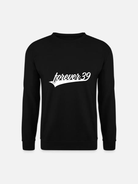 FOREVER 39 GEBURTSTAG - Unisex Pullover - Schwarz