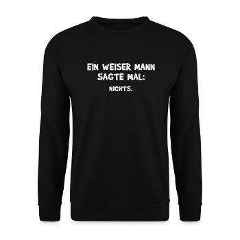 Ein Weiser Mann sagte mal Nichts - Witziger Spruch - Unisex Pullover - Schwarz - Vorne - Alina (178cm) & Michal (187cm)