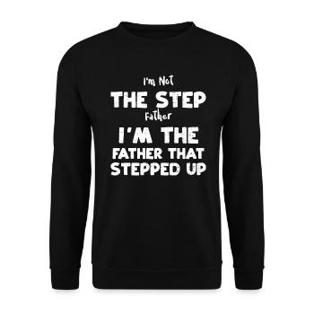 I'm Not The Step Father I'm The... - Unisex Sweatshirt - black - Front - Alina (178cm) & Michal (187cm)