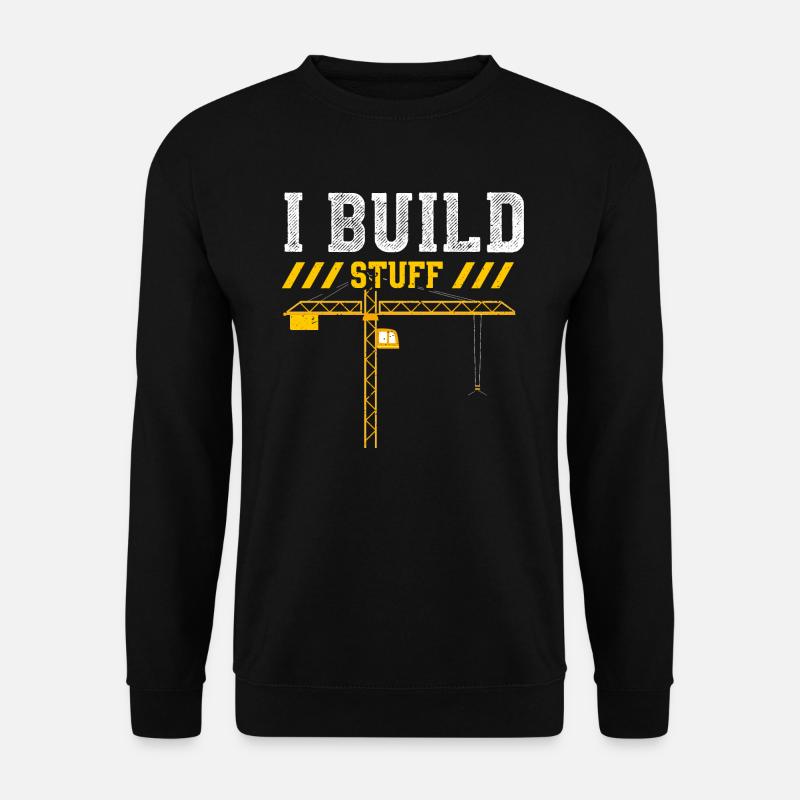 Je construis des trucs - Sweat-shirt Unisexe - noir