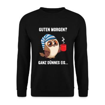 Guten morgen Eule Eulen Eulenliebhaber Nachtvogel - Unisex Pullover - Schwarz - Vorne - Alina (178cm) & Michal (187cm)