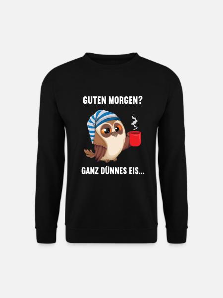 Guten morgen Eule Eulen Eulenliebhaber Nachtvogel - Unisex Pullover - Schwarz
