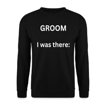 Groom - I was there - Stag Party - Unisex Sweatshirt - black - Front - Alina (178cm) & Michal (187cm)